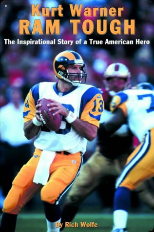 Kurt Warner: Ram Tough, the Inspirational Story of a True American Hero (9781584970057) by Rich Wolfe