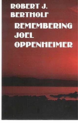 REMEMBERING JOEL OPPENHEIMER (9781584980445) by Bertholf, Robert J.