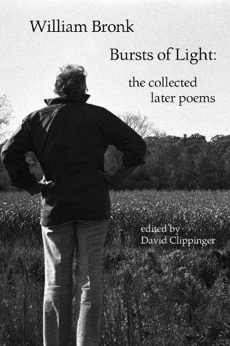 Bursts of Light: The Collected Later Poems (9781584980919) by Bronk, William