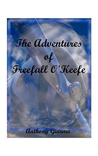 Beispielbild fr The Adventures of Freefall O'Keefe zum Verkauf von Ergodebooks