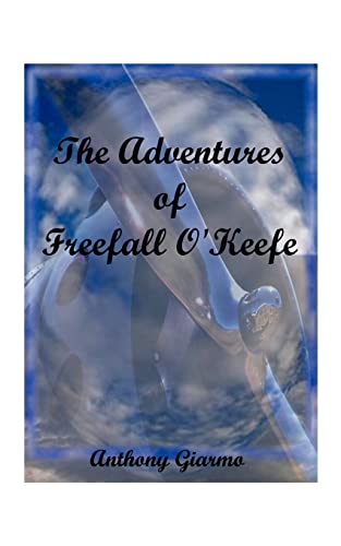 Imagen de archivo de The Adventures of Freefall O'Keefe a la venta por Ergodebooks