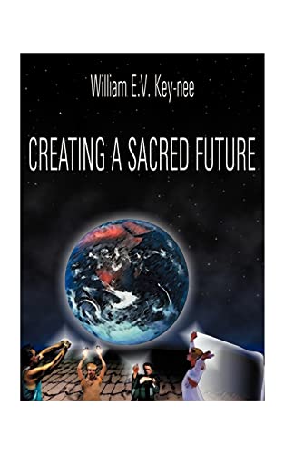 Beispielbild fr Creating a Sacred Future zum Verkauf von Ergodebooks