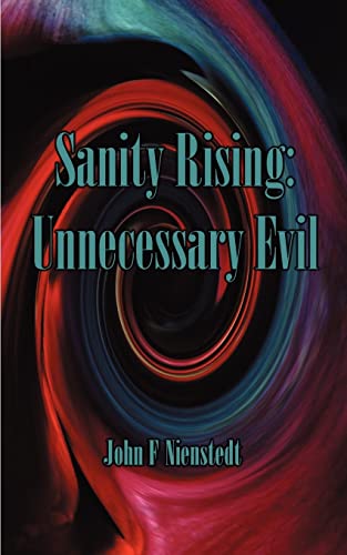 Stock image for Sanity Rising: About Unnecessary Evil and Excelling in the 21st Century for sale by Ergodebooks