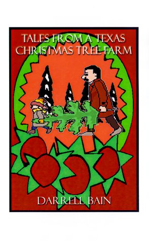 Tales from a Texas Christmas Tree Farm (9781585004393) by Bain, Darrell