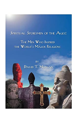 9781585005147: Spiritual Spokesmen of the Ages: The Men Who Inspired the World's Major Religions
