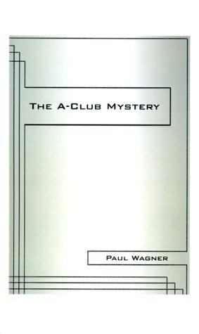 The A-Club Mystery (9781585005918) by Wagner, Paul