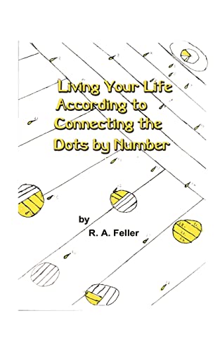 Stock image for Living Your Life According to Connecting the Dots by Number for sale by Lucky's Textbooks