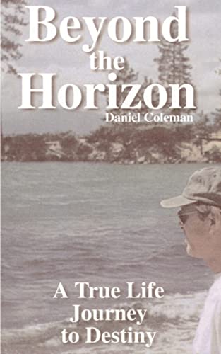 Beispielbild fr Beyond the Horizon: A True Life Journey to Destiny zum Verkauf von Bookmans