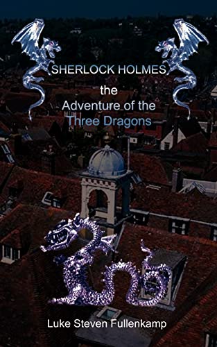 SHERLOCK HOLMES AND THE ADVENTURE OF THE THREE DRAGONS