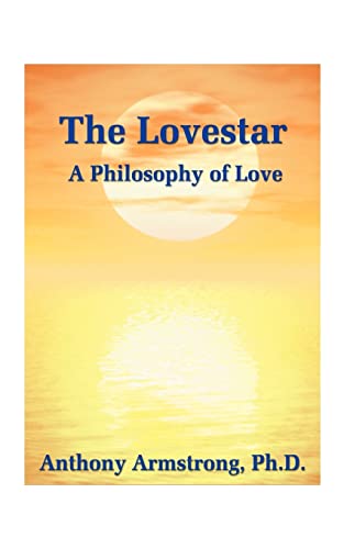 Beispielbild fr The Lovestar: A Philosophy of Love zum Verkauf von Ergodebooks