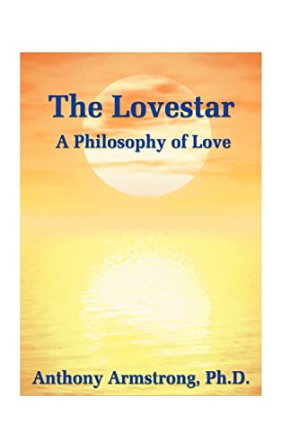 9781585008575: The Lovestar: A Philosophy of Love