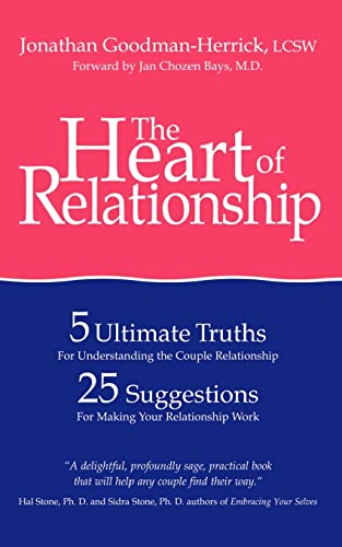 Stock image for The Heart of Relationship: 5 Ultimate Truths for Understanding the Couple Relationship, 25 Suggestions for Making Your Relationship Work for sale by Ergodebooks