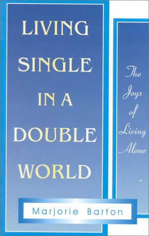 Living Single In A Double World : The Joys Of Living Alone