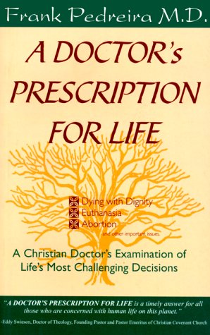 Stock image for A Doctor's Prescription for Life: A Christian Doctor's Examination of Life's Most Challenging Decisions for sale by Wonder Book