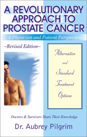 Stock image for A Revolutionary Approach to Prostate Cancer: A Physician and Patient Perspective for sale by Irish Booksellers