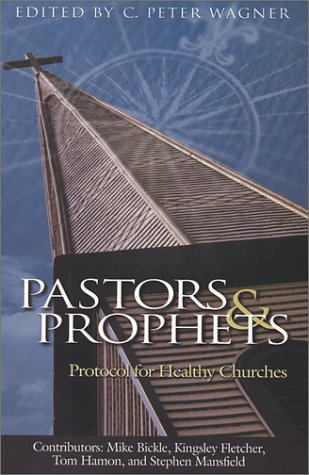 Stock image for Pastors & Prophets : Protocol For Healthy Churches for sale by Wonder Book