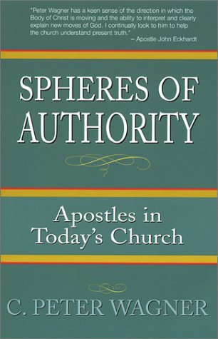 Stock image for Spheres of Authority: Apostles in Today's Church for sale by ThriftBooks-Dallas