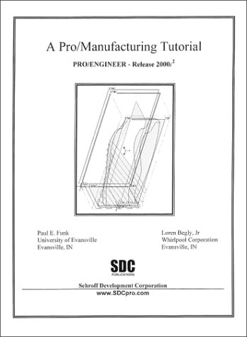 Beispielbild fr A Pro/Manufacturing Tutorial [Pro/ENGINEER Release 2000i-2] zum Verkauf von Half Price Books Inc.