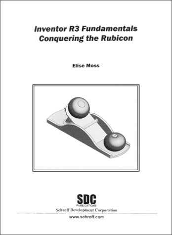 Autodesk Inventor R3 Fundamentals: Conquering the Rubicon (9781585030590) by Moss, Elise