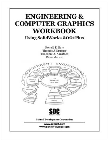 Engineering and Computer Graphics Workbook Using SolidWorks 2001PLUS (9781585031085) by Barr; Krueger; Aanstoos; Juricic