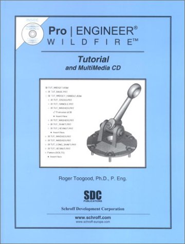 Pro/ENGINEER Wildfire Tutorial and Multimedia CD (9781585031139) by Toogood, Roger; Zecher, Jack