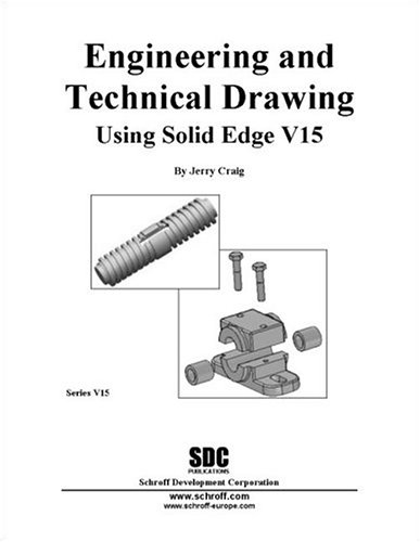 9781585032075: Engineering & Technical Drawing Using Solid Edge, Version 15