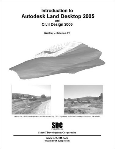 Beispielbild fr Introduction to Autodesk Land Desktop 2005 and Civil Design 2005 zum Verkauf von Ergodebooks