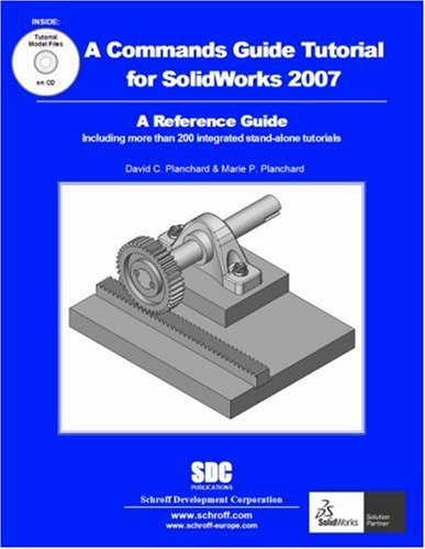 9781585033324: A Commands Guide Tutorial for Solidworks 2007