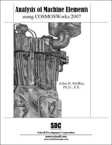 9781585033461: Analysis of Machine Elements Using COSMOSWorks 2007