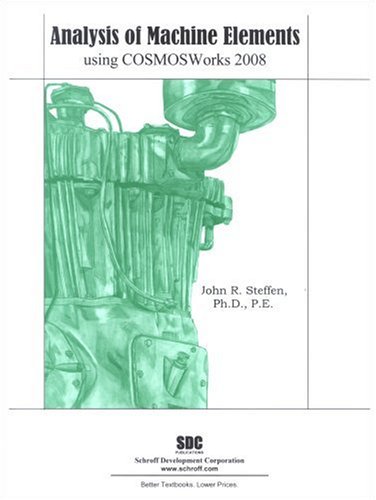 Stock image for Analysis of Machine Elements Using COSMOSWorks 2008 for sale by Studibuch