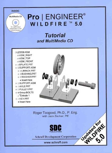 Pro/ENGINEER Wildfire 5.0 Tutorial and MultiMedia CD (9781585035359) by Roger Toogood; Jack Zecher