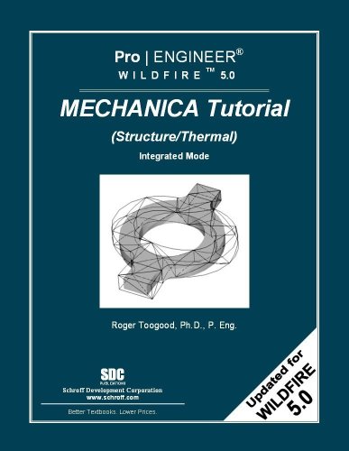 9781585035366: Pro/ Engineer Wildfire 5.0 Mechanica Tutorial: (Structure/Thermal) Integrated Mode
