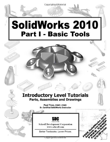 9781585035779: Solidworks 2010 - Basic Tools: Introductory Level Tutorials: Parts, Assemblies and Drawings