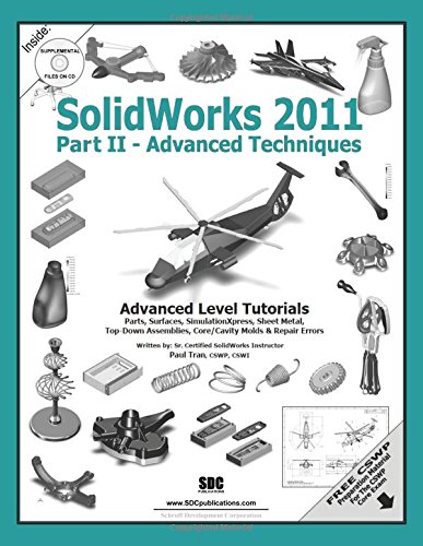 9781585036257: Solidworks 2011: Advanced Techniques: Advanced Level Tutorials Parts, Surfaces, Sheet Metal, SimulationXpress, Top-Down Assemblies, Core & Cavity Molds