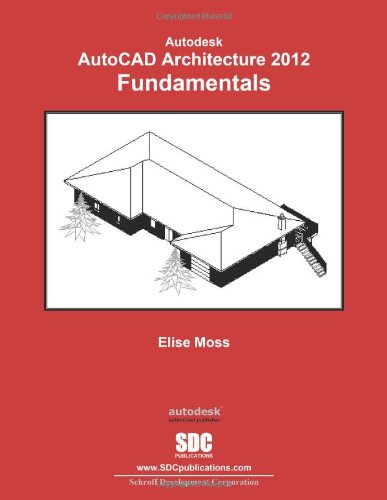 Beispielbild fr AutoCAD Architecture 2012 Fundamentals zum Verkauf von SecondSale