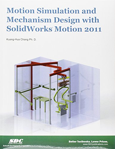 Imagen de archivo de Motion Simulation and Mechanism Design Using SolidWorks Motion 2011 a la venta por Once Upon A Time Books