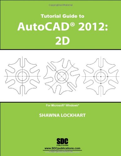 Stock image for Tutorial Guide to AutoCAD 2012: 2D for sale by ThriftBooks-Dallas