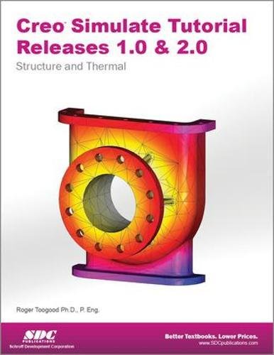 Stock image for Creo Simulate Tutorial Releases 1. 0 And 2. 0 for sale by Better World Books