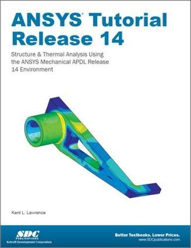9781585037612: ANSYS Tutorial Release 14: Structural & Thermal Analysis Using the Ansys Mechanical Apdl Release 14 Environment