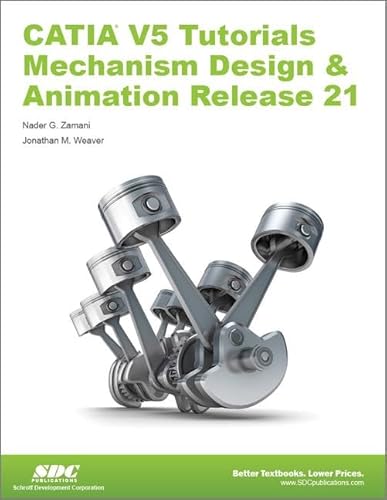 9781585037629: CATIA V5 Tutorials Mechanism Design & Animation Release 21