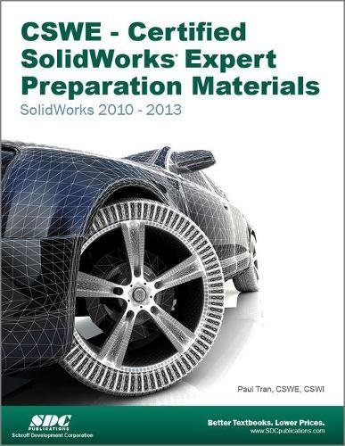9781585037636: CSWE - Certified SolidWorks Expert Preparation Materials: SolidWorks 2010-2013