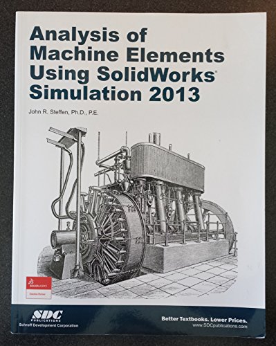 9781585037827: Analysis of Machine Elements Using SolidWorks Simulation 2013