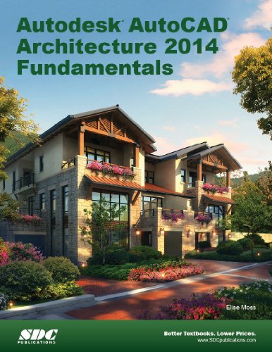 Autodesk AutoCAD Architecture 2014 Fundamentals (9781585037940) by Elise Moss