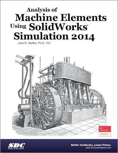 Imagen de archivo de Analysis of Machine Elements Using SolidWorks Simulation 2014 a la venta por Phatpocket Limited