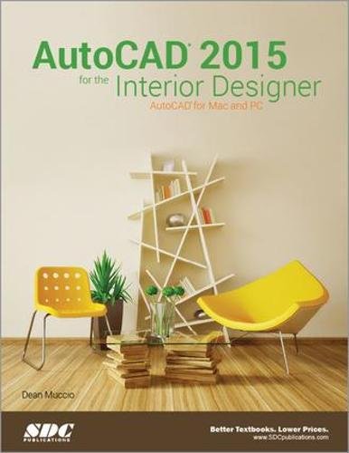 9781585038633: AutoCAD 2015 for the Interior Designer: Autocad for MAC and PC