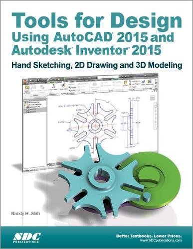 Stock image for Tools for Design Using AutoCAD 2015 and Autodesk Inventor 2015 for sale by Better World Books