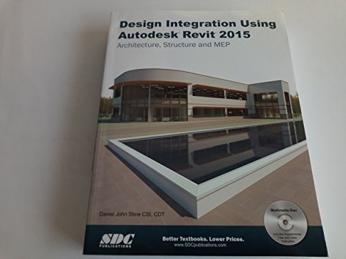 Imagen de archivo de Design Integration Using Autodesk Revit 2015: Architecture, Structure and MEP a la venta por Jenson Books Inc