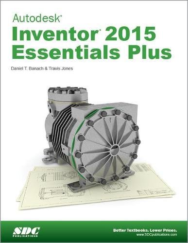 9781585039036: Autodesk Inventor 2015 Essentials Plus