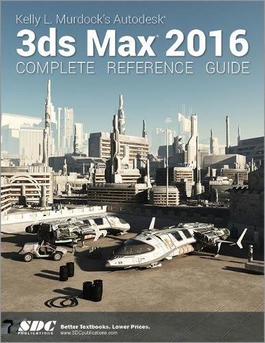 9781585039500: Kelly L. Murdock's Autodesk 3ds Max 2016 Complete Reference Guide