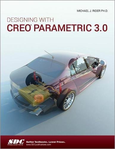 Stock image for Designing with Creo Parametric 3. 0 for sale by Better World Books